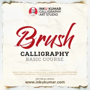 Brush Calligraphy Basic Course poster by Inku Kumar Calligraphy Art Studio Delhi India showing brush lettering design and course details.